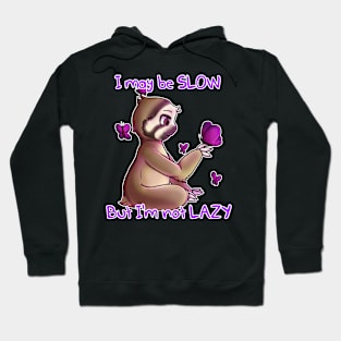 I May Be SLOW Hoodie